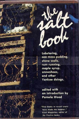 Book Cover The Salt book: Lobstering, sea moss pudding, stone walls, rum running, maple syrup, snowshoes, and other Yankee doings