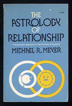 Book Cover The astrology of relationship: A humanistic approach to the practice of synastry (A Doubleday anchor original)