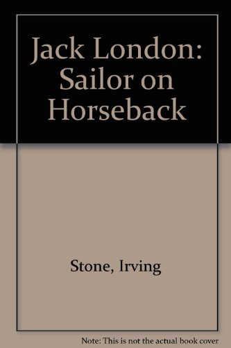 Book Cover JACK LONDON: Sailor on Horseback