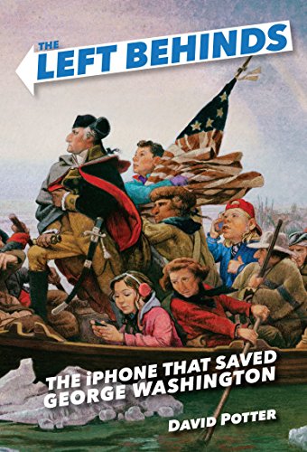 Book Cover The Left Behinds: The iPhone that Saved George Washington