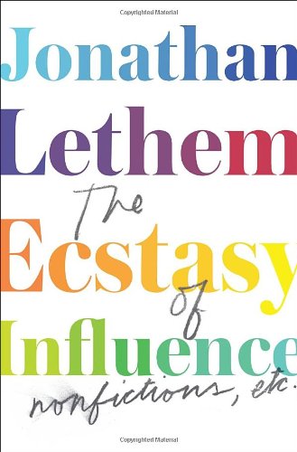 Book Cover The Ecstasy of Influence: Nonfictions, Etc.