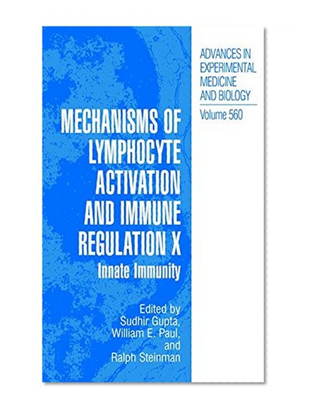 Book Cover Mechanisms of Lymphocyte Activation and Immune Regulation X: Innate Immunity (Advances in Experimental Medicine and Biology, Vol. 560)