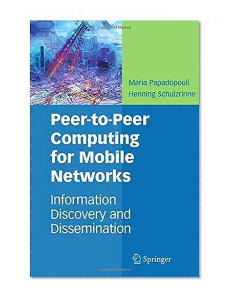 Book Cover Peer-to-Peer Computing for Mobile Networks: Information Discovery and Dissemination