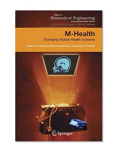 Book Cover M-Health: Emerging Mobile Health Systems (Topics in Biomedical Engineering. International Book Series)