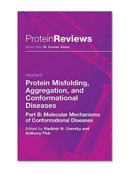 Book Cover Protein Misfolding, Aggregation and Conformational Diseases: Part B: Molecular Mechanisms of Conformational Diseases (Protein Reviews)
