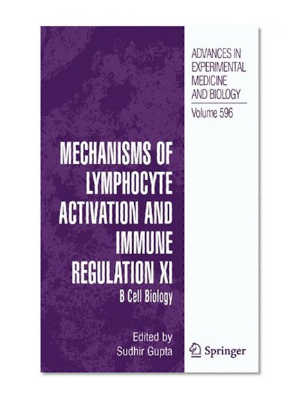 Book Cover Mechanisms of Lymphocyte Activation and Immune Regulation XI: B Cell Biology (Advances in Experimental Medicine and Biology) (v. 11)