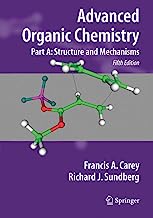 Book Cover Advanced Organic Chemistry, Part A: Structure and Mechanisms