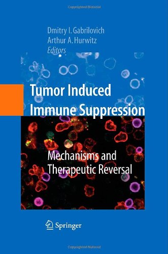 Book Cover Tumor-Induced Immune Suppression: Mechanisms and Therapeutic Reversal