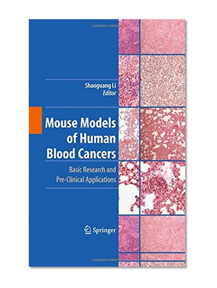 Book Cover Mouse Models of Human Blood Cancers: Basic Research and Pre-clinical Applications