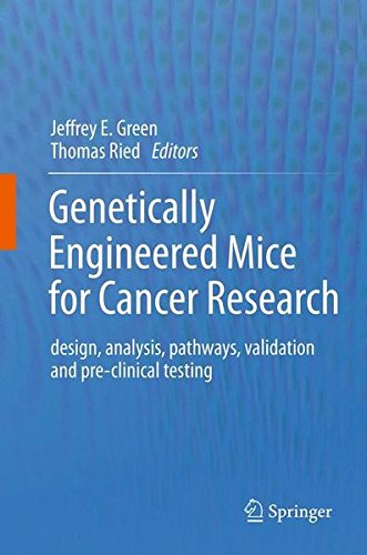 Book Cover Genetically Engineered Mice for Cancer Research: design, analysis, pathways, validation and pre-clinical testing