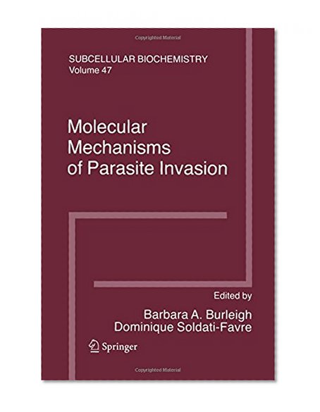 Book Cover Molecular Mechanisms of Parasite Invasion (Subcellular Biochemistry)