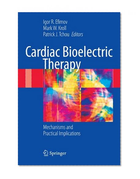 Book Cover Cardiac Bioelectric Therapy: Mechanisms and Practical Implications