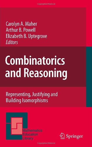 Book Cover Combinatorics and Reasoning: Representing, Justifying and Building Isomorphisms (Mathematics Education Library)