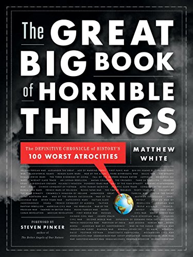 Book Cover The Great Big Book of Horrible Things: The Definitive Chronicle of History's 100 Worst Atrocities