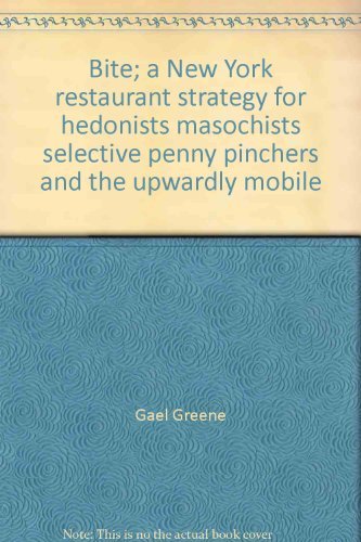 Book Cover Bite: A New York Restaurant Strategy for Hedonists, Masochists, Selective Penny Pinchers and the Upwardly Mobile