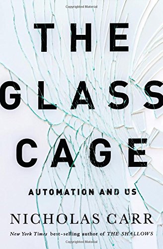 Book Cover The Glass Cage: Automation and Us