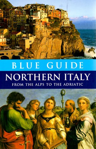 Book Cover Blue Guide Northern Italy: From the Alps to the Adriatic (Twelfth Edition)  (Blue Guides)