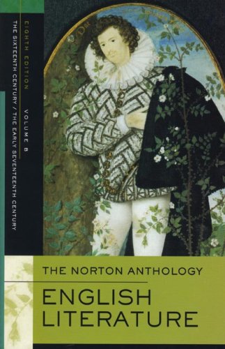 Book Cover The Norton Anthology of English Literature, Volume B: The Sixteenth Century/The Early Seventeenth Century