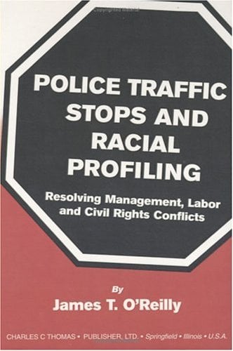 Book Cover Police Traffic Stops and Racial Profiling: Resolving Management, Labor and Civil Rights Conflicts