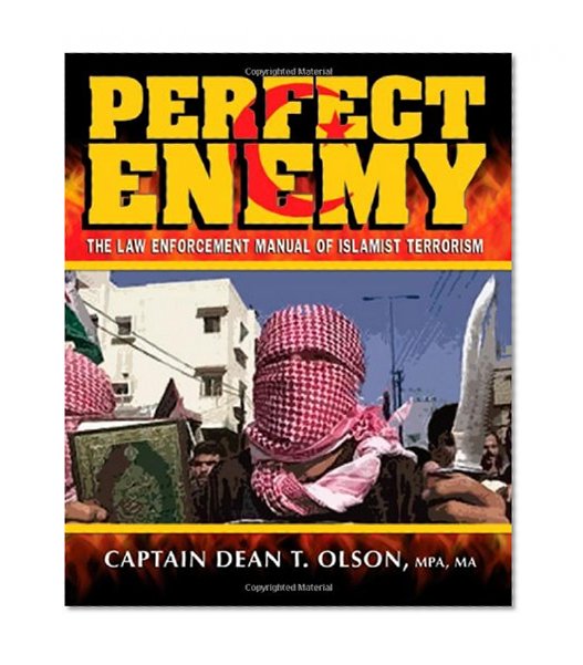 Book Cover Perfect Enemy: The Law Enforcement Manual of Islamist Terrorism