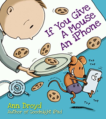 Book Cover If You Give a Mouse an iPhone: A Cautionary Tail