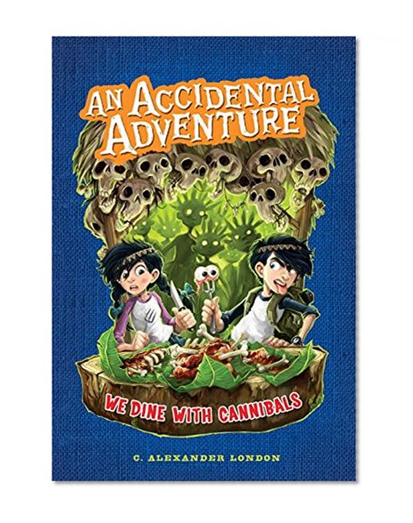 Book Cover We Dine With Cannibals: An Accidental Adventure, Book 2