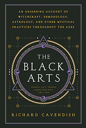 Book Cover The Black Arts: A Concise History of Witchcraft, Demonology, Astrology, and Other Mystical Practices Throughout the Ages (Perigee)