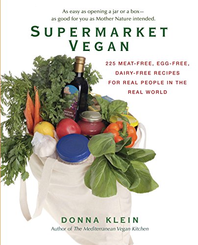 Book Cover Supermarket Vegan: 225 Meat-Free, Egg-Free, Dairy-Free Recipes for Real People in the Real World