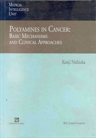 Book Cover Polyamines in Cancer: Basic Mechanisms and Clinical Approaches (Medical Intelligence Unit)