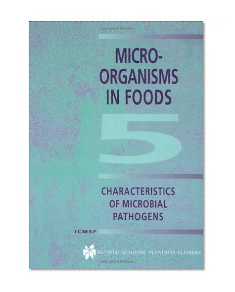 Book Cover Microorganisms in Foods 5: Characteristics of Microbial Pathogens (Food Safety S) (v. 5)