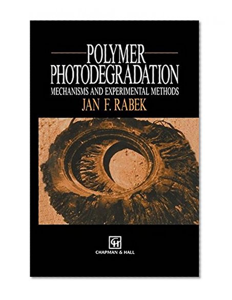 Book Cover Polymer Photodegradation: Mechanisms and experimental methods