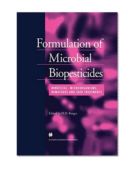 Book Cover Formulation of Microbial Biopesticides: Beneficial microorganisms, nematodes and seed treatments