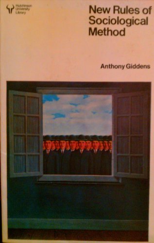 Book Cover New rules of sociological method : a positive critique of interpretative sociologies / [by] Anthony Giddens