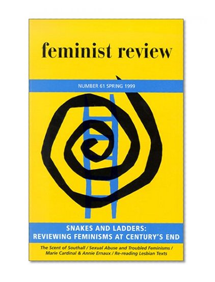 Book Cover Snakes and Ladders: Reviewing Feminisms at Century's End: Feminist Review, Issue 61