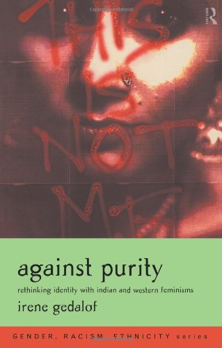 Book Cover Against Purity: Rethinking Identity with Indian and Western Feminisms (Gender, Racism, Ethnicity)
