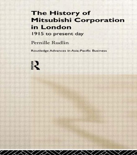 Book Cover The History of Mitsubishi Corporation in London: 1915 to Present Day (Routledge Advances in Asia-Pacific Business)