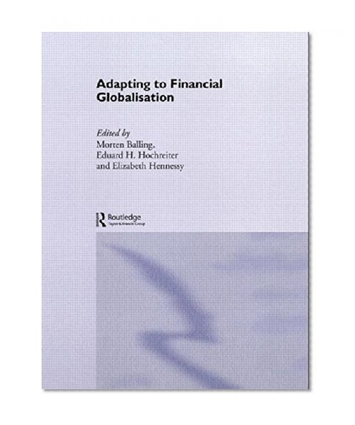 Book Cover Adapting to Financial Globalisation (Routledge International Studies in Money and Banking)