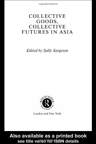 Book Cover Collective Goods: Collective Futures in East and Southeast Asia (Asian Capitalisms)