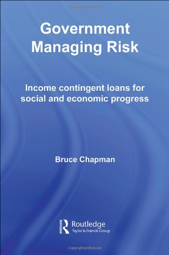 Book Cover Government Managing Risk: Income Contingent Loans for Social and Economic Progress (Routledge Studies in Business Organizations & Networks)
