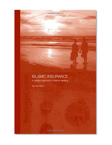 Book Cover Islamic Insurance: A Modern Approach to Islamic Banking (Islamic Studies Series)