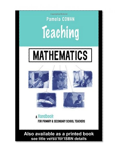 Book Cover Teaching Mathematics: A Handbook for Primary and Secondary School Teachers (Teaching Series)