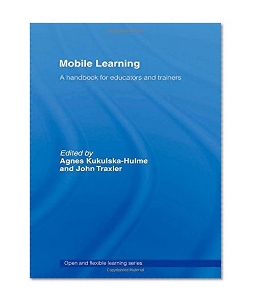 Book Cover Mobile Learning: A Handbook for Educators and Trainers (Open and Flexible Learning)