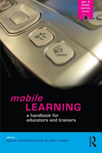 Book Cover Mobile Learning: A Handbook for Educators and Trainers (Open and Flexible Learning (Paperback))