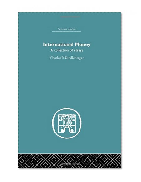 Book Cover International Money: A Collection of Essays (Economic History (Routledge)) (Volume 11)