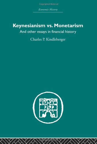 Book Cover Keynesianism vs. Monetarism: And other essays in financial history (Economic History) (Volume 13)