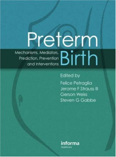 Book Cover Preterm Birth: Mechanisms, Mediators, Prediction, Prevention & Interventions