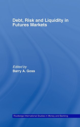 Book Cover Debt, Risk and Liquidity in Futures Markets (Routledge International Studies in Money and Banking)