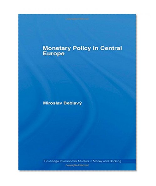 Book Cover Monetary Policy in Central Europe (Routledge International Studies in Money and Banking)