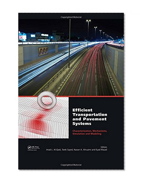 Book Cover Efficient Transportation and Pavement Systems: Characterization, Mechanisms, Simulation, and Modeling