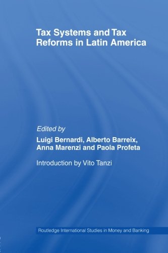 Book Cover Tax Systems and Tax Reforms in Latin America (Routledge International Studies in Money and Banking)